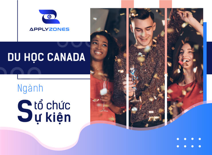 Du học Canada ngành tổ chức sự kiện